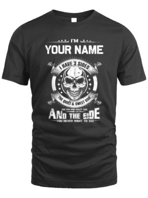 Custom T-Shirt – I Have 3 Sides | Skull Design Personalized Name Tee