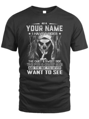 Custom Name Skull Tee – I Have 3 Sides | Quiet, Crazy & The One You Don’t Wanna See