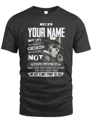 Custom T-shirt – My Life, My Rules, Not Your Business