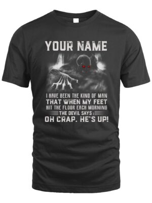 Custom T-Shirt – The Devil Says “Oh Crap, He’s Up!”