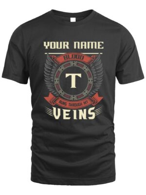 Custom T-Shirt – T Blood Runs Through My Veins | Personalized Name & Initial Crest Tee